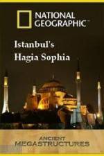 Watch National Geographic: Ancient Megastructures - Istanbul's Hagia Sophia Projectfreetv