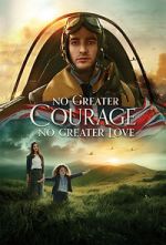 Watch No Greater Courage, No Greater Love (Short 2021) Projectfreetv
