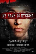 Watch My Name is Myeisha Projectfreetv