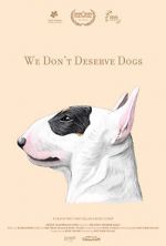 Watch We Don\'t Deserve Dogs Projectfreetv