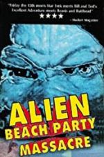 Watch Alien Beach Party Massacre Projectfreetv