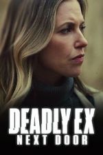 Watch Deadly Ex Next Door Projectfreetv