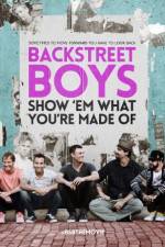 Watch Backstreet Boys: Show 'Em What You're Made Of Projectfreetv