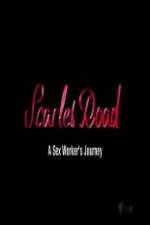 Watch Scarlet Road: A Sex Workers Journey Projectfreetv
