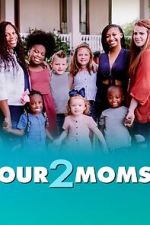 Watch Our 2 Moms (TV Special 2022) Online Projectfreetv
