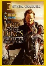 Watch National Geographic: Beyond the Movie - The Lord of the Rings: Return of the King Projectfreetv