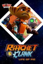 Watch Ratchet & Clank: Life of Pie Projectfreetv