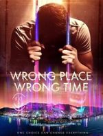 Watch Wrong Place Wrong Time Projectfreetv