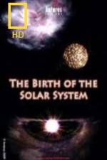 Watch National Geographic Birth of The Solar System Projectfreetv