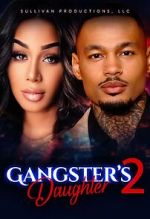 Watch Gangster\'s Daughter 2 Projectfreetv