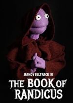 Watch Randy Feltface: The Book of Randicus (TV Special 2020) Projectfreetv
