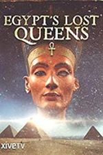 Watch Egypt\'s Lost Queens Projectfreetv