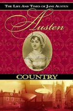 Watch Austen Country: The Life & Times of Jane Austen Projectfreetv