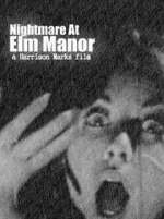 Watch Nightmare at Elm Manor Projectfreetv