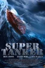 Watch Super Tanker Projectfreetv