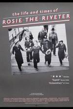 Watch The Life and Times of Rosie the Riveter Projectfreetv