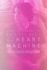 Watch The Heart Machine Projectfreetv