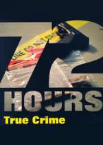 Watch 72 Hours: True Crime Projectfreetv