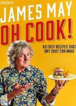 Watch James May: Oh Cook! Projectfreetv