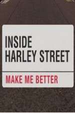 Watch Inside Harley Street: Make Me Better Projectfreetv