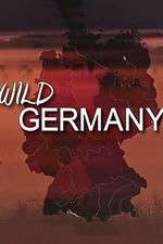 Watch Wild Germany Projectfreetv