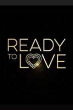 Watch Ready to Love Projectfreetv
