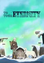 Watch Projectfreetv To Your Eternity Online