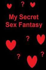 Watch My Secret Sex Fantasy Projectfreetv
