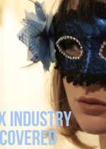 Watch Sex Industry: Uncovered Projectfreetv