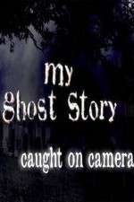 my ghost story: caught on camera tv poster