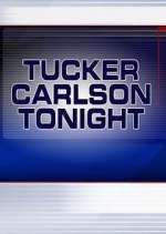 Watch Tucker Carlson Tonight Projectfreetv