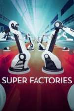 Watch Super Factories Projectfreetv