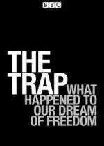 Watch Projectfreetv The Trap: What Happened to Our Dream of Freedom Online