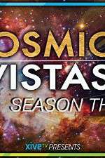 Watch Cosmic Vistas Projectfreetv