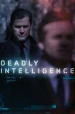 Watch Deadly Intelligence Projectfreetv