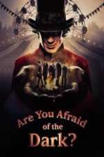 Watch Are You Afraid of the Dark? Projectfreetv