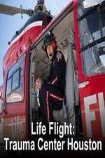 Watch Life Flight: Trauma Center Houston Projectfreetv
