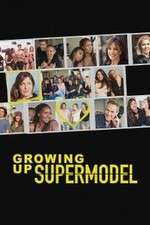 Watch Growing Up Supermodel Projectfreetv