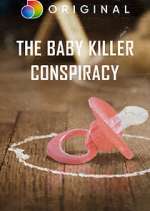 Watch The Baby Killer Conspiracy Projectfreetv