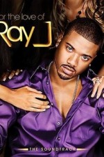 Watch For the Love of Ray J Projectfreetv