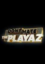 Watch Don't Hate the Playaz Projectfreetv