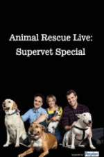 Watch Animal Rescue Live: Supervet Special Projectfreetv