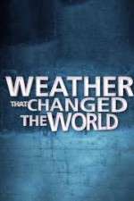Watch Weather That Changed the World Projectfreetv