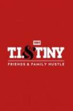 t.i. & tiny: friends & family hustle tv poster