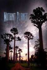 Watch Mutant Planet Projectfreetv