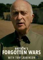 Watch Britain's Forgotten Wars with Tony Robinson Projectfreetv