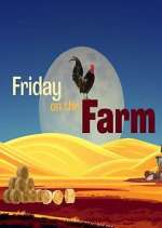 Watch Friday on the Farm Projectfreetv