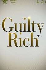 Watch Guilty Rich Projectfreetv