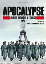 Watch Apocalypse : Hitler attaque à l'ouest Projectfreetv