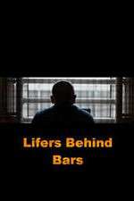 Watch Lifers Behind Bars Projectfreetv